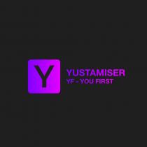 Y Yustamiser YF - You First