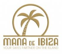 MANA DE IBIZA YOUR SWISS PARTNER ON THE ISLAND