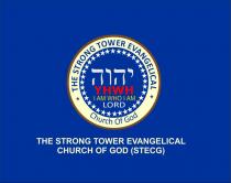 THE STRONG TOWER EVANGELICAL CHURCH OF GOD (STECG) YHWH I AM WHO I AM LORD