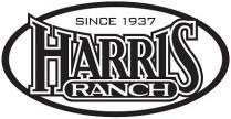 HARRIS RANCH SINCE 1937