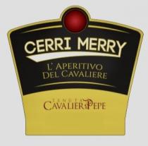 CERRI MERRY L’APERITIVO DEL CAVALIERE TENUTA CAVALIER PEPE