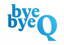 BYE BYE Q