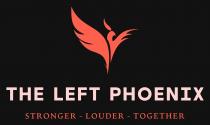 The Left Phoenix Stronger - Louder- Together