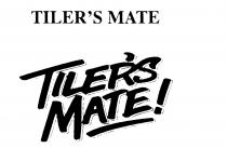 TILER'S MATE!