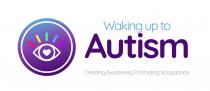 Waking Up To Autism Creating Awareness, Promoting Acceptance