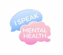 I SPEAK MENTAL HEALTH