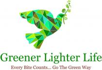 Greener Lighter Life EVERY BITE COUNTS...GO THE GREEN WAY