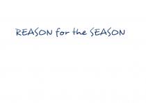 REASON for the SEASON