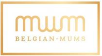 MUM BELGIAN MUMS