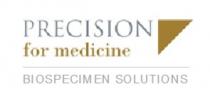 PRECISION FOR MEDICINE BIOSPECIMEN SOLUTIONS