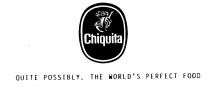 Chiquita QUITE POSSIBLY, THE WORLD'S PERFECT FOOD