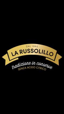 DAL 1980 LA RUSSOLILLO tradizione in conserve SENZA ACIDO CITRICO