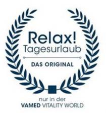 Relax! Tagesurlaub DAS ORIGINAL nur in der VAMED VITALITY WORLD