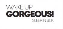 Wake up gorgeous! Sleep in Silk