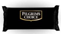 PILGRIMS CHOICE