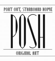 PORT OUT STARBOARD HOME POSH ORIGINAL ART