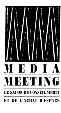 MEDIA MEETING LE SALON DU CONSEIL MEDIA ET DE L'ACHAT D'ESPACE