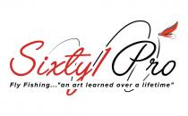 Sixty1Pro Fly Fishing an art learned over a lifetime