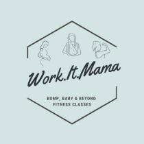 Work.It.Mama BUMP, BABY & BEYOND FITNESS CLASSES