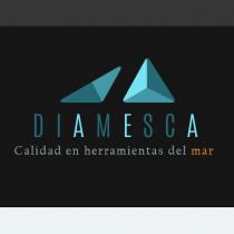 DIAMESCA* Calidad en herramientas del mar