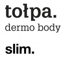 tołpa. dermo body slim.