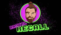 Brotal Recall