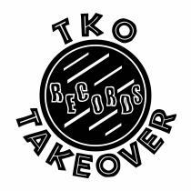 TKO TAKEOVER RECORDS