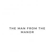 The Man From The Manor