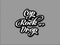 Cop, Rock or Drop