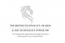 THE BRITISH TECHNOLOGY AWARDS & THE TECHNOLOGY POWER 100 The exceptional organisations & leadership teams powering the rise of Global Britain.
