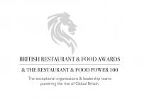 BRITISH RESTAURANT & FOOD AWARDS & THE RESTAURANT & FOOD POWER 100 The exceptional organisations & leadership teams powering the rise of Global Britain.