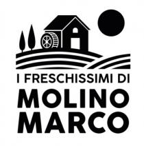 I FRESCHISSIMI DI MOLINO MARCO