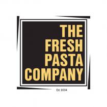 THE FRESH PASTA COMPANY Est. 2004