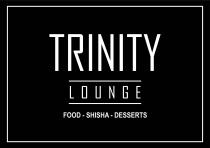 TRINITY LOUNGE FOOD . SHISHA . DESSERTS