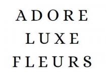 Adore Luxe Fleurs