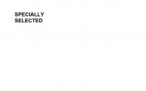 SPECIALLY SELECTED