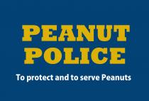 Peanut Police To protect and to serve Peanuts