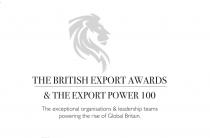 THE BRITISH EXPORT AWARDS & THE EXPORT POWER 100 The exceptional organisations & leadership teams powering the rise of Global Britain.