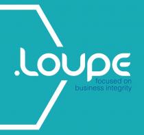 .LOUPE focused on business integrity