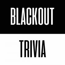 BLACKOUT TRIVIA