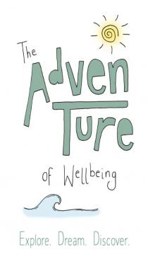 The Adventure of Wellbeing. Explore, Dream, Discover.