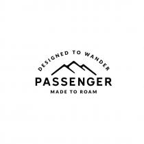 PASSENGER DESIGNED TO WANDER MADE TO ROAM