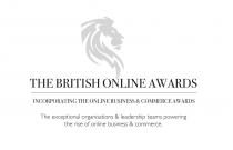 THE BRITISH ONLINE AWARDS INCORPORATING THE ONLINE BUSINESS & COMMERCE AWARDS The exceptional organisations & leadership teams powering the rise of online business & commerce.
