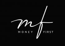 mf MON£Y FIRST