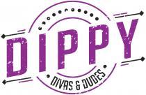 Dippy Divas and Dudes