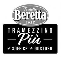 Fratelli Beretta 1812 TRAMEZZINO Più SOFFICE GUSTOSO