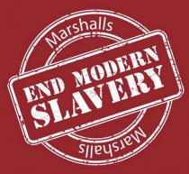 MARSHALLS END MODERN SLAVERY MARSHALLS