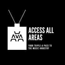 ACCESS ALL AREAS YOUR TRIPLE - A PASS TO THE MUSIC INDUSTRY