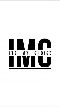 IMC ITS MY CHOICE