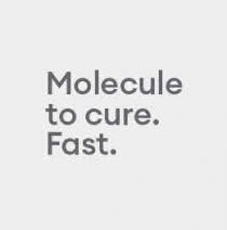 Molecule to cure. Fast.